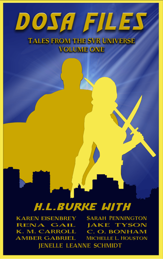 Image of book cover for DOSA Files: Tales from the SVR Universe volume 1
H. L. Burke with Karen Eisenbrey, Rena Gail, K. M. Carroll, Amber Gabriel, Sarah Pennington, Jack Tyson, C. O. Bonham, Michelle L. Houston, and Jenelle Leanne Schmidt