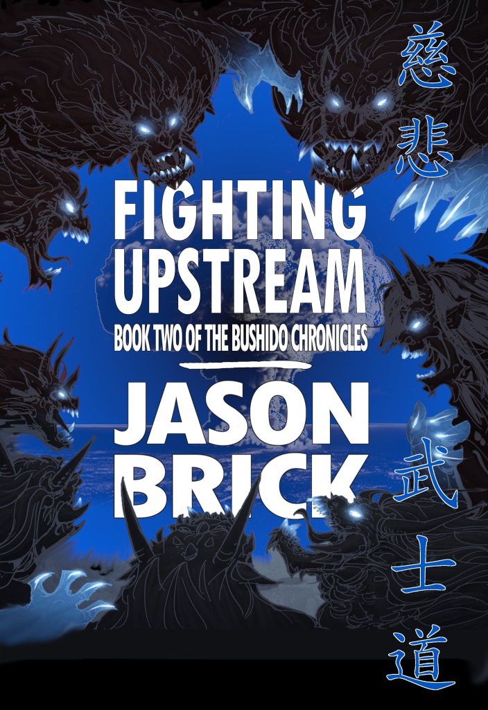 Cover image for Fighting Upstream by Jason Brick: silhouettes of demons surround the title against a blue background and mushroom cloud in the distance