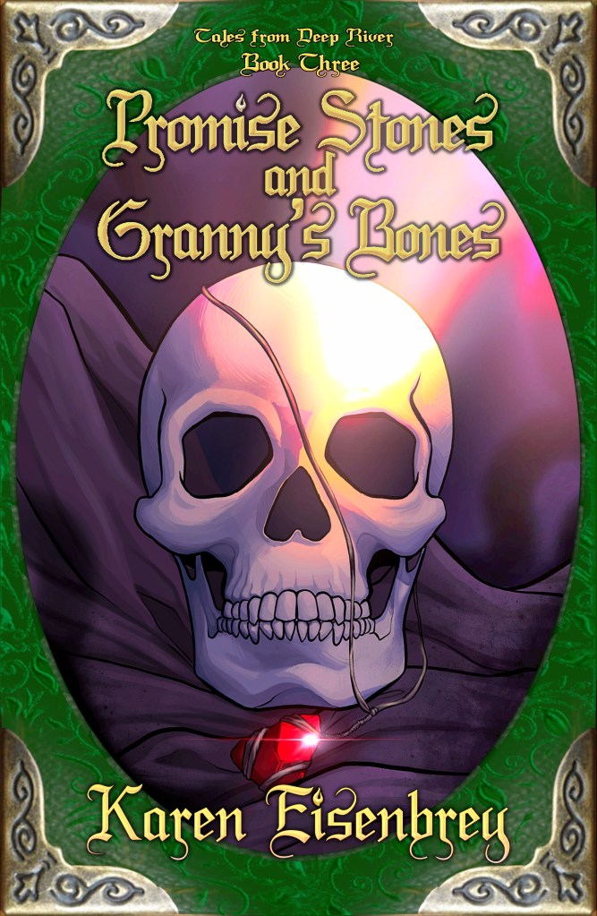 Cover of Promise Stones and Granny's Bones (Tales from Deep River Book 3) by Karen Eisenbrey. A frame of decorated green leather with ornate metallic corners surrounds an oval opening around an image of a human skull resting on soft fabric. A translucent red stone bound in a cord drapes over the skull. A beam of light shines on them.